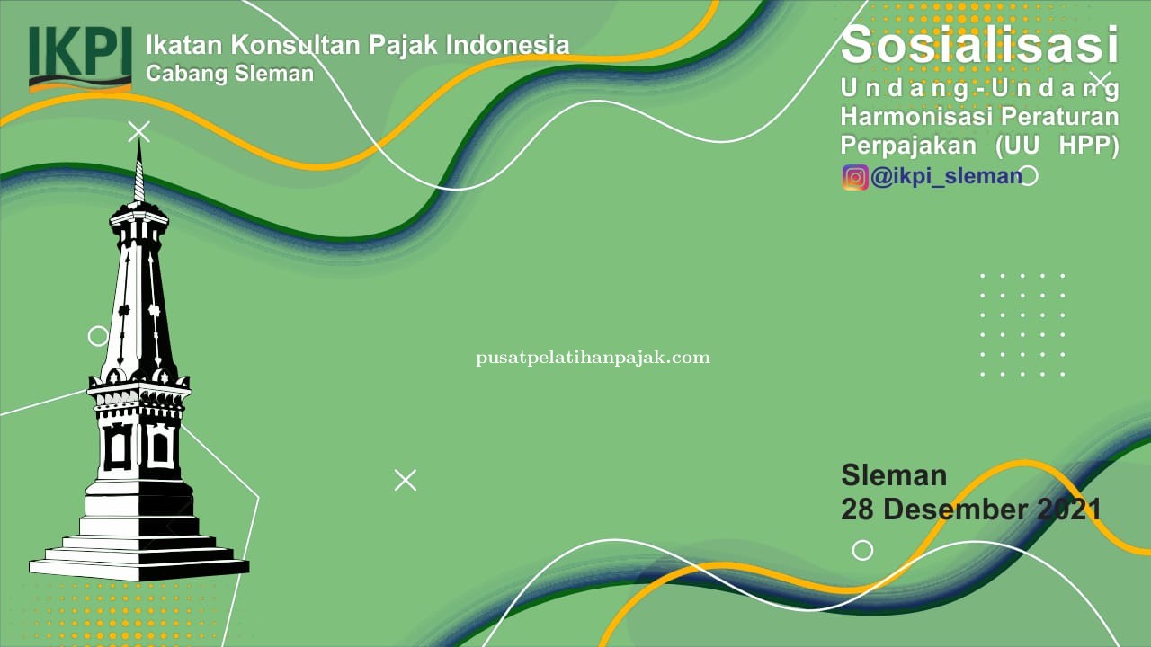 IKPI SLEMAN MENYELENGGARAKAN SOSIALISASI UNDANG-UNDANG HARMONISASI PERATURAN PERPAJAKAN (UU HPP
